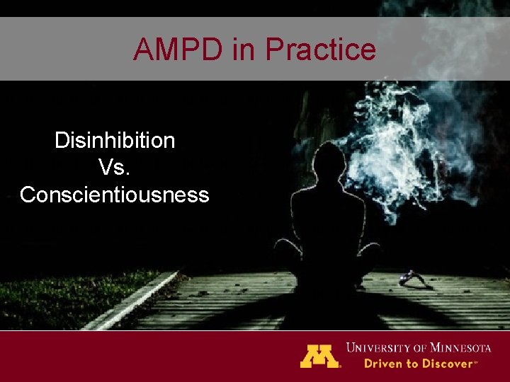 AMPD in Practice Disinhibition Vs. Conscientiousness 