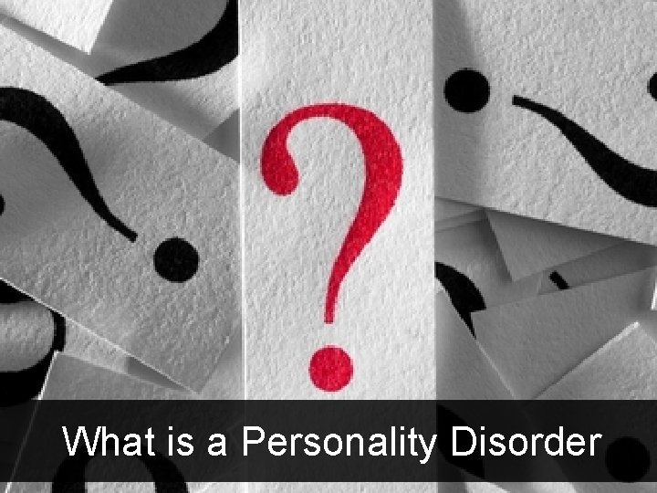 What is a Personality Disorder 