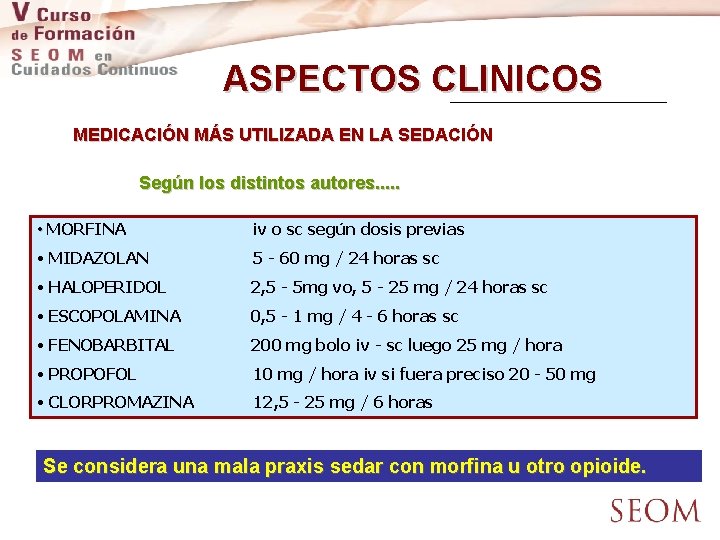 ASPECTOS CLINICOS MEDICACIÓN MÁS UTILIZADA EN LA SEDACIÓN Según los distintos autores. . .