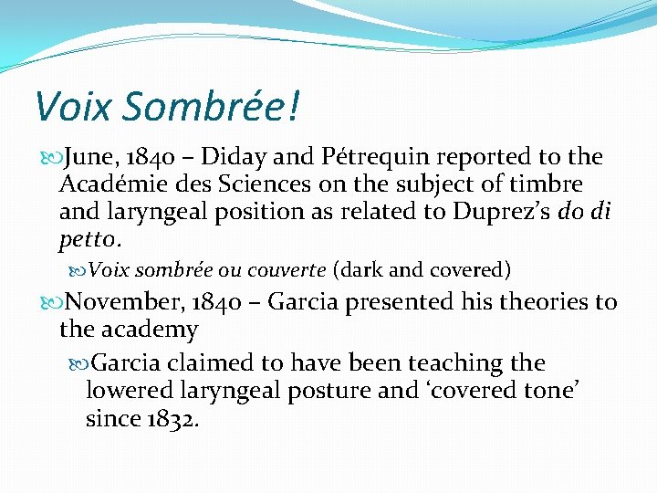Voix Sombrée! June, 1840 – Diday and Pétrequin reported to the Académie des Sciences