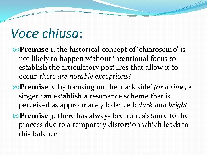 Voce chiusa: Premise 1: the historical concept of ‘chiaroscuro’ is not likely to happen