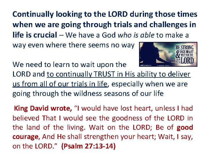 Continually looking to the LORD during those times when we are going through trials