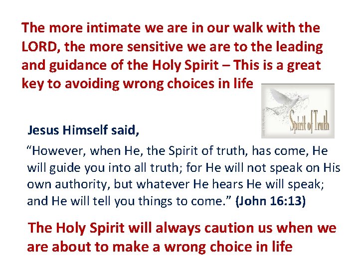 The more intimate we are in our walk with the LORD, the more sensitive