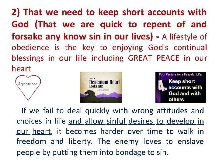 2) That we need to keep short accounts with God (That we are quick