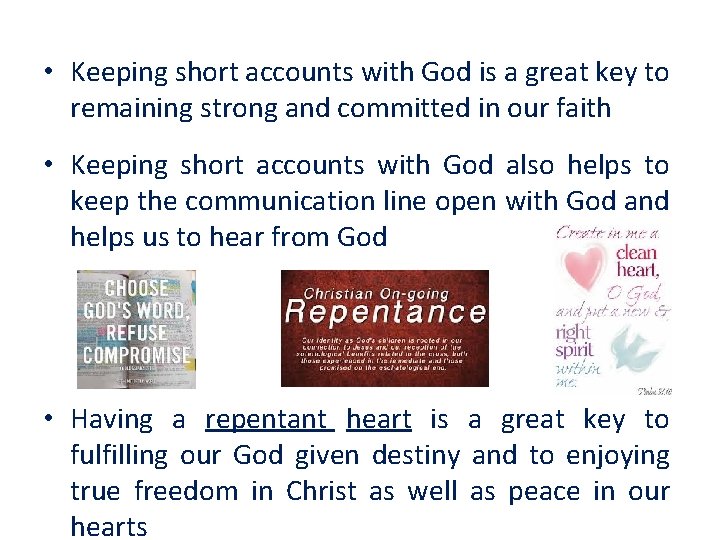  • Keeping short accounts with God is a great key to remaining strong