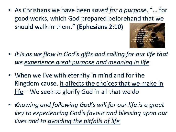  • As Christians we have been saved for a purpose, “. . .