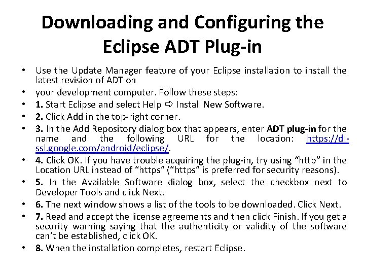 Downloading and Configuring the Eclipse ADT Plug-in • Use the Update Manager feature of