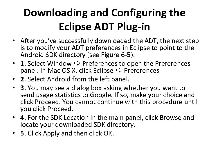 Downloading and Configuring the Eclipse ADT Plug-in • After you’ve successfully downloaded the ADT,