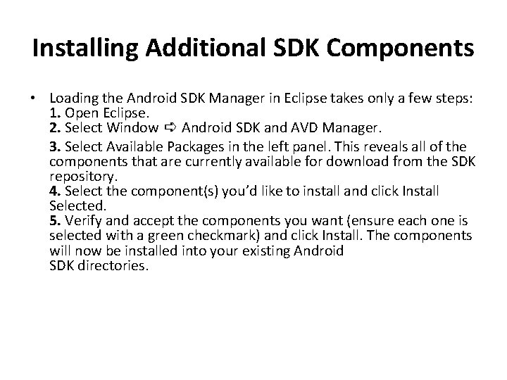 Installing Additional SDK Components • Loading the Android SDK Manager in Eclipse takes only