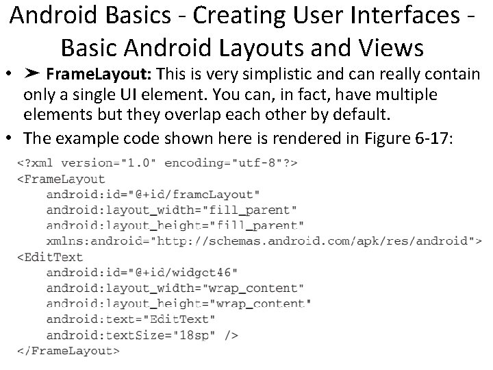 Android Basics - Creating User Interfaces Basic Android Layouts and Views • ➤ Frame.