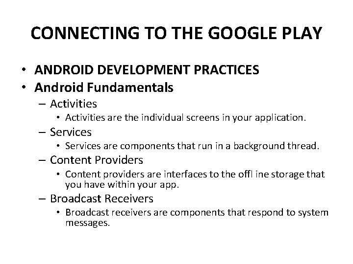 CONNECTING TO THE GOOGLE PLAY • ANDROID DEVELOPMENT PRACTICES • Android Fundamentals – Activities