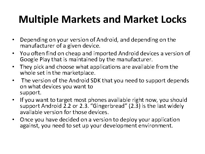 Multiple Markets and Market Locks • Depending on your version of Android, and depending