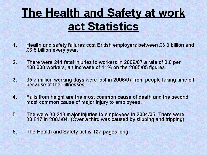 The Health and Safety at work act Statistics 1. Health and safety failures cost