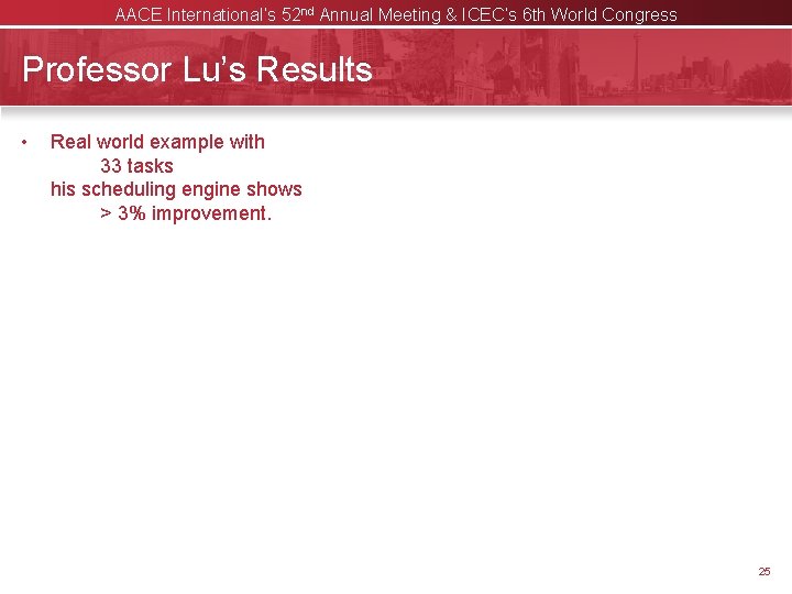 AACE International’s 52 nd Annual Meeting & ICEC’s 6 th World Congress Professor Lu’s