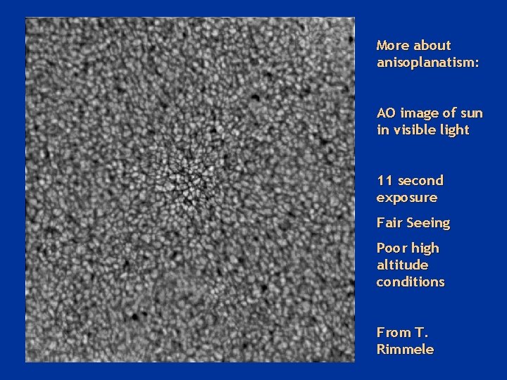 More about anisoplanatism: AO image of sun in visible light 11 second exposure Fair