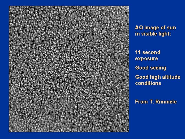 AO image of sun in visible light: 11 second exposure Good seeing Good high
