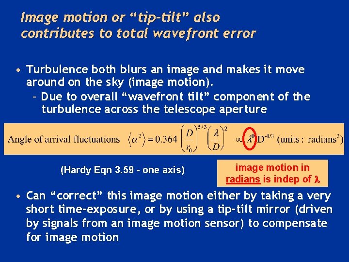 Image motion or “tip-tilt” also contributes to total wavefront error • Turbulence both blurs