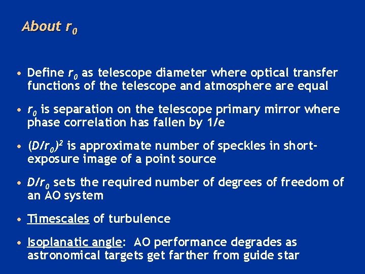 About r 0 • Define r 0 as telescope diameter where optical transfer functions