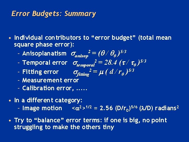 Error Budgets: Summary • Individual contributors to “error budget” (total mean square phase error):