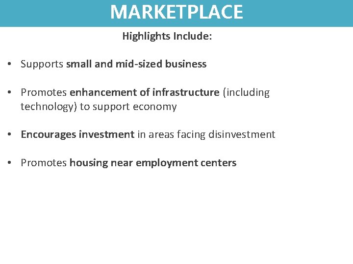 MARKETPLACE Highlights Include: • Supports small and mid-sized business • Promotes enhancement of infrastructure