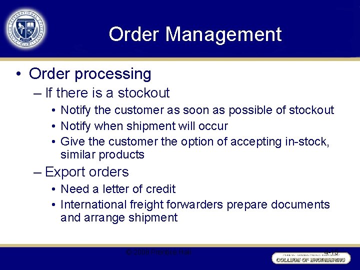 Order Management • Order processing – If there is a stockout • Notify the