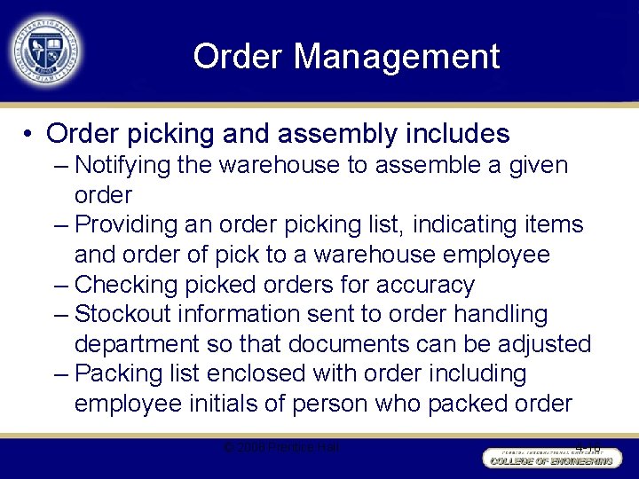 Order Management • Order picking and assembly includes – Notifying the warehouse to assemble