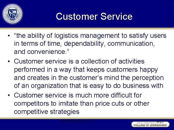 Customer Service • “the ability of logistics management to satisfy users in terms of