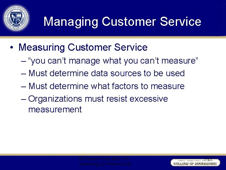 Managing Customer Service • Measuring Customer Service – “you can’t manage what you can’t