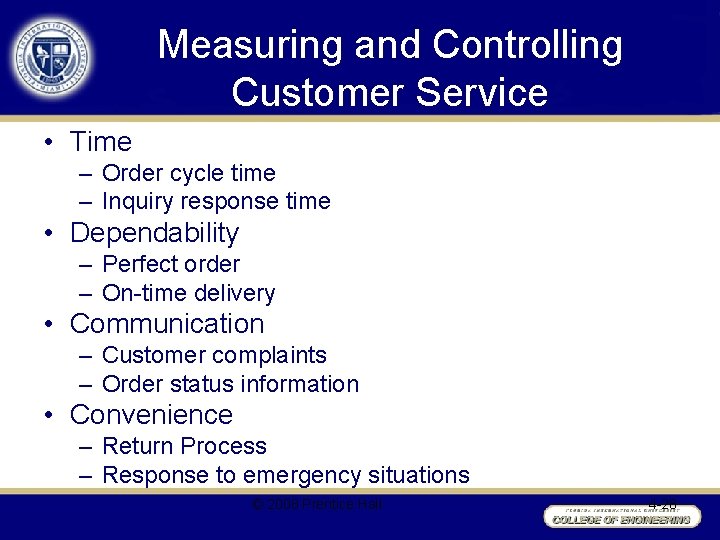 Measuring and Controlling Customer Service • Time – Order cycle time – Inquiry response