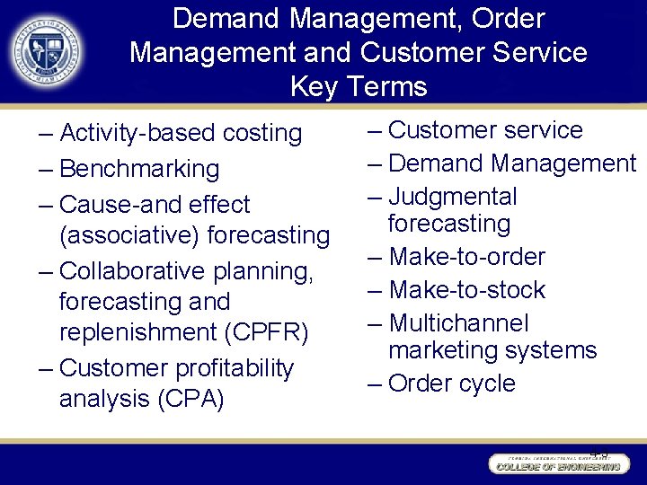 Demand Management, Order Management and Customer Service Key Terms – Activity-based costing – Benchmarking