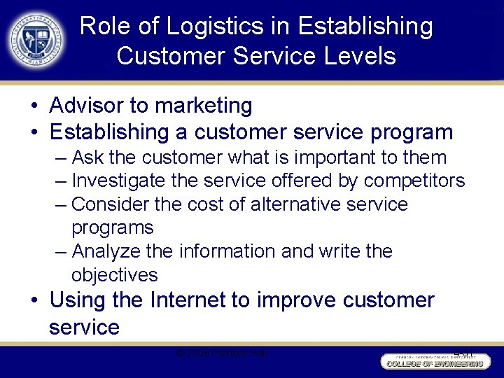 Role of Logistics in Establishing Customer Service Levels • Advisor to marketing • Establishing