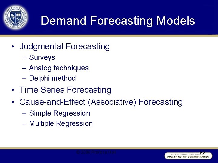 Demand Forecasting Models • Judgmental Forecasting – Surveys – Analog techniques – Delphi method