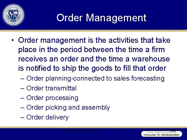 Order Management • Order management is the activities that take place in the period