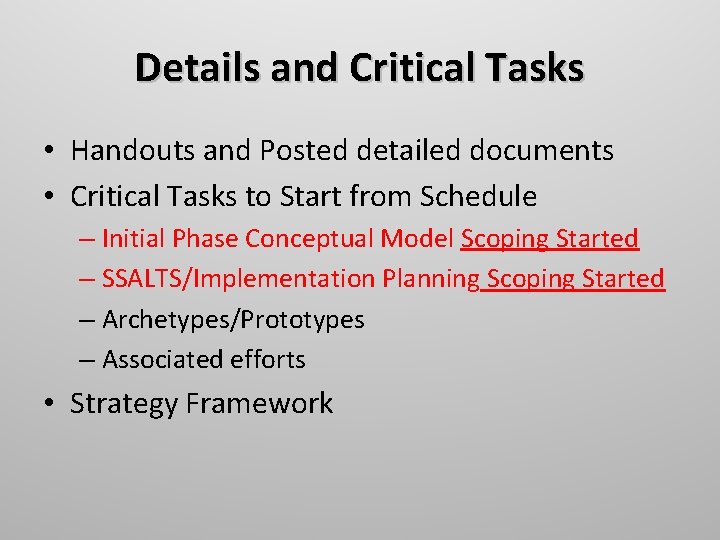 Details and Critical Tasks • Handouts and Posted detailed documents • Critical Tasks to