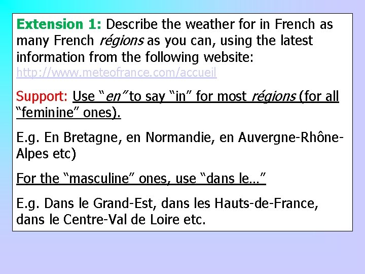 Extension 1: Describe the weather for in French as many French régions as you