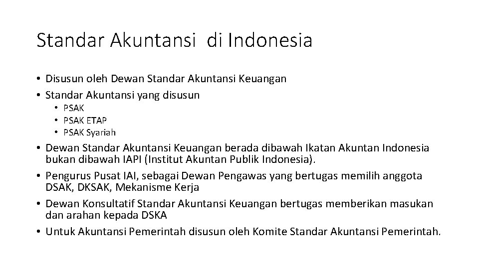 Standar Akuntansi di Indonesia • Disusun oleh Dewan Standar Akuntansi Keuangan • Standar Akuntansi