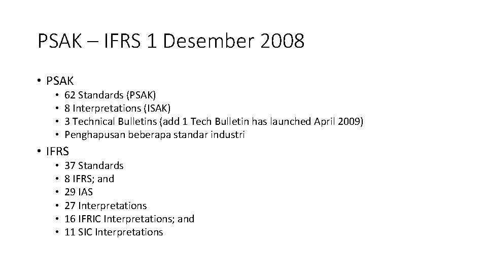 PSAK – IFRS 1 Desember 2008 • PSAK • • 62 Standards (PSAK) 8