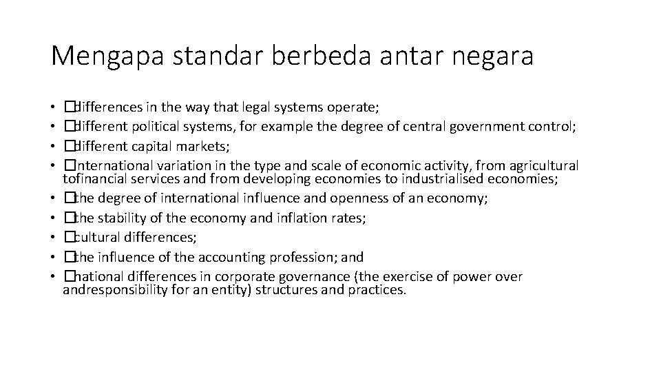 Mengapa standar berbeda antar negara • • • �differences in the way that legal