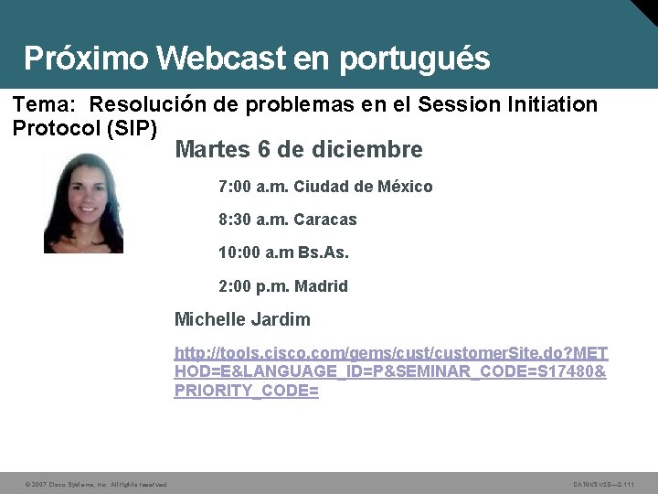 Próximo Webcast en portugués Tema: Resolución de problemas en el Session Initiation Protocol (SIP)