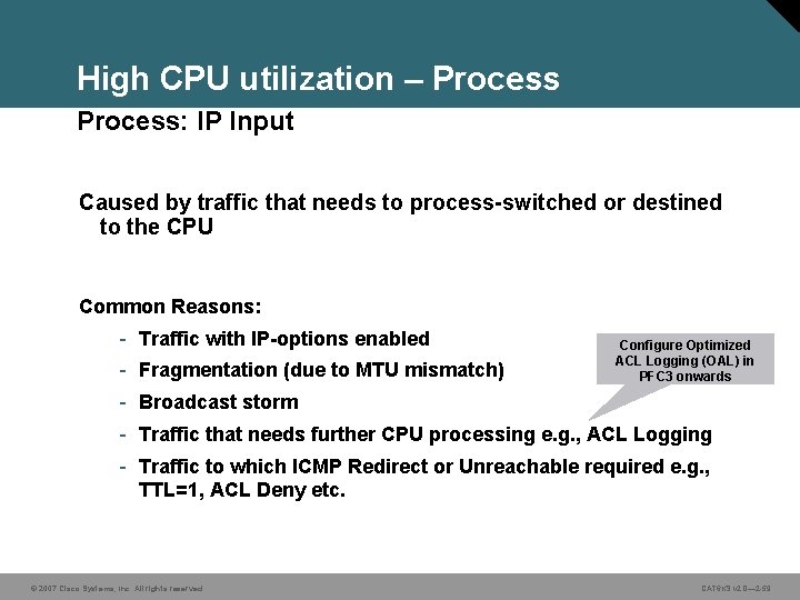 High CPU utilization – Process: IP Input Caused by traffic that needs to process-switched