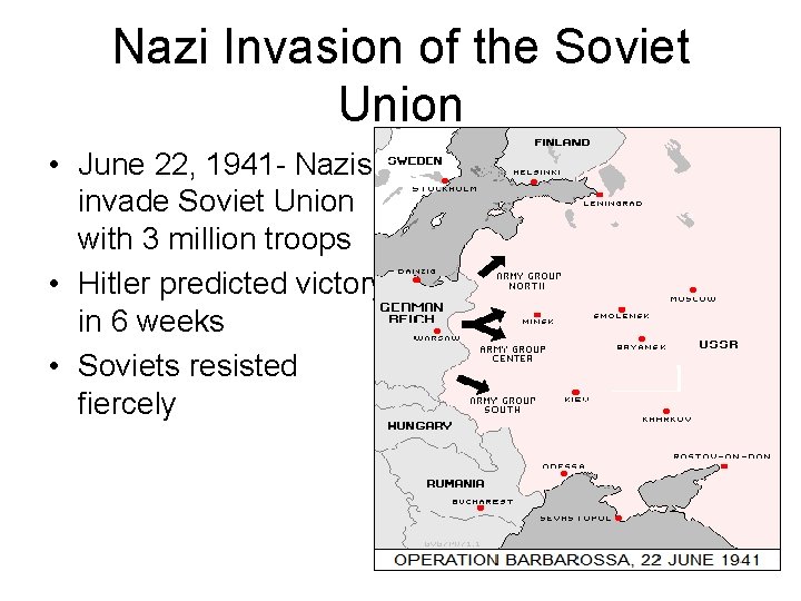 Nazi Invasion of the Soviet Union • June 22, 1941 - Nazis invade Soviet