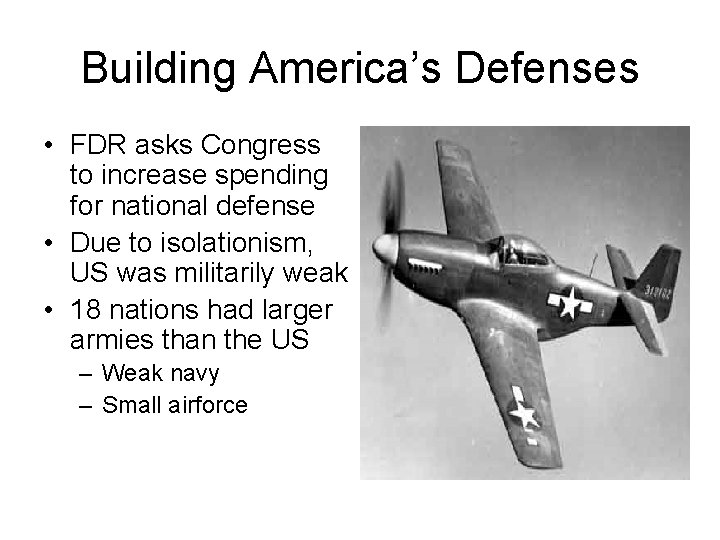 Building America’s Defenses • FDR asks Congress to increase spending for national defense •