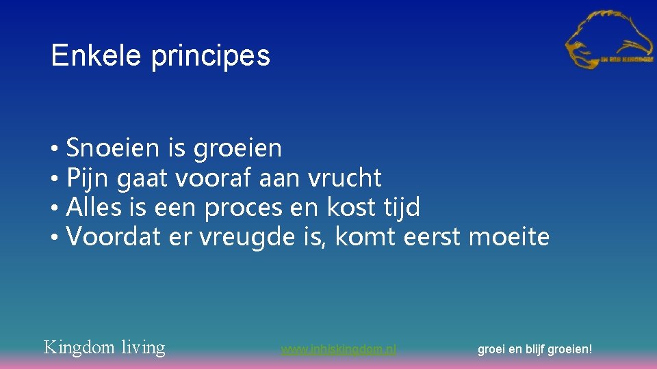 Enkele principes • Snoeien is groeien • Pijn gaat vooraf aan vrucht • Alles