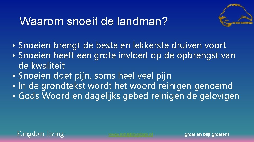 Waarom snoeit de landman? • Snoeien brengt de beste en lekkerste druiven voort •