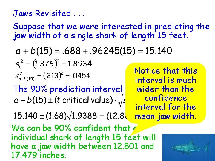 Jaws Revisited. . . Suppose that we were interested in predicting the jaw width