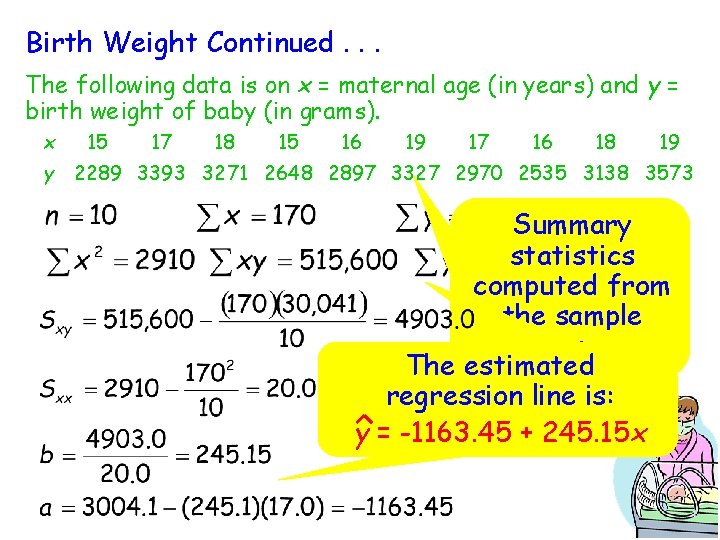 Birth Weight Continued. . . The following data is on x = maternal age