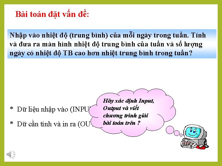 Bài toán đặt vấn đề: Nhập vào nhiệt độ (trung bình) của mỗi ngày