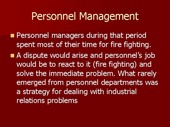Personnel Management n Personnel managers during that period spent most of their time for Personnel Management n Personnel managers during that period spent most of their time for