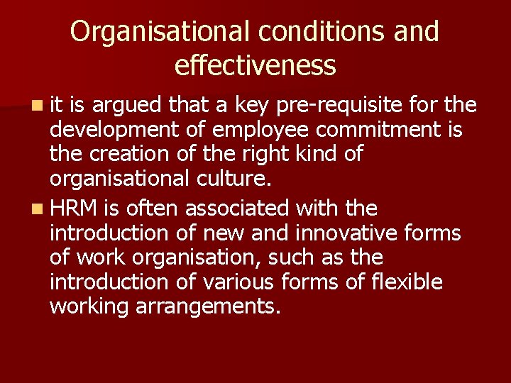 Organisational conditions and effectiveness n it is argued that a key pre-requisite for the Organisational conditions and effectiveness n it is argued that a key pre-requisite for the