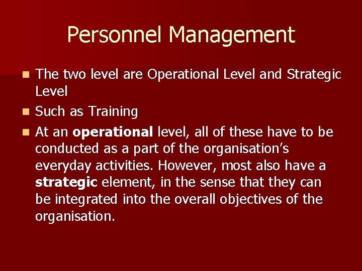 Personnel Management The two level are Operational Level and Strategic Level n Such as Personnel Management The two level are Operational Level and Strategic Level n Such as